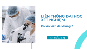 Học liên thông Đại học Xét nghiệm có xin việc dễ không tại TP.HCM?